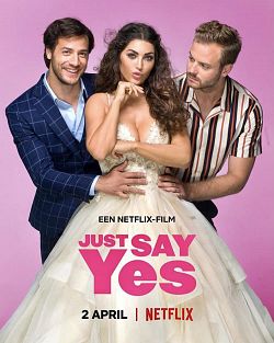 Just Say Yes FRENCH WEBRIP x264 2021