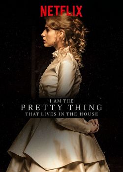 I Am The Pretty Thing That Lives In The House FRENCH WEBRIP 2016
