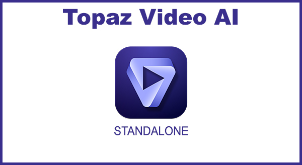 Topaz Video AI v4.0.4 x64