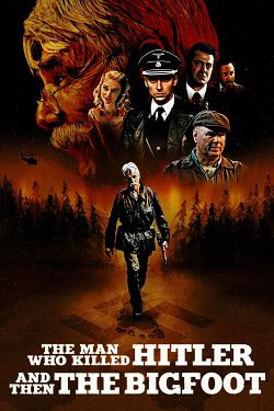 The Man Who Killed Hitler and Then The Bigfoot FRENCH DVDRIP 2021