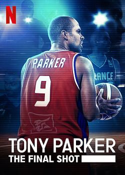 Tony Parker: The Final Shot FRENCH WEBRIP 2021